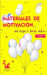 MATERIALES DE MOTIVACI�N EN CASA Y EN EL AULA NIVEL ELEMENTAL