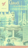 GAUD� O EL JUEGO DEL ARQUITECTO