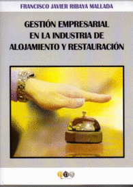 GESTI�N EMPRESARIAL EN LA INDUSTRIA DE ALOJAMIENTO Y RESTAURACI�N