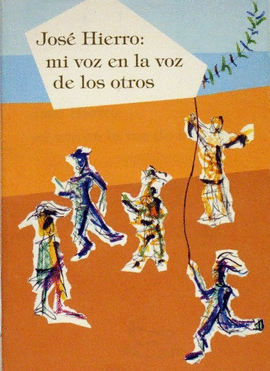 JOSE HIERRO: MI VOZ EN LA VOZ DE LOS OTROS