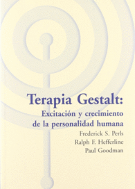 TERAPIA GESTALT: EXCITACION Y CRECIMIENTO DE LA PERSONALIDAD HUMANA