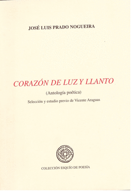 CORAZON DE LUZ Y LLANTO ANTOLOGIA POETICA