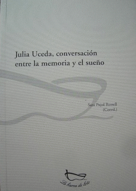 JULIA UCEDA CONVERSACION ENTRE LA MEMORIA Y EL SUE�O