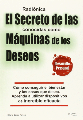 RADIONICA. EL SECRETO DE LAS CONOCIDAS COMO M�QUINAS DE LOS DESEOS