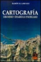 CARTOGRAFIA URBANISMO Y DESARROLLO INMOBILIARIO