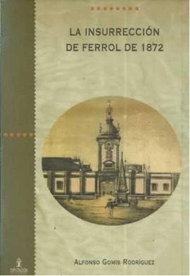 LA INSURRECCION DE FERROL DE 1872