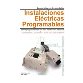 AUTOMATISMOS INDUSTRIALES LIBRO PROFESOR INSTALACIONES ELECTRICAS PROGRAMABLES