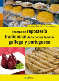 RECETAS DE REPOSTERIA TRADICIONAL DE LA COCINA FAMILIAR GALLEGA Y PORTUGUES