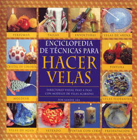 ENCICLOPEDIA DE T�CNICAS PARA HACER VELAS