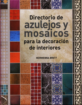 DIRECTORIO DE AZULEJOS Y MOSAICOS PARA LA DECORACI�N DE INTERIORES