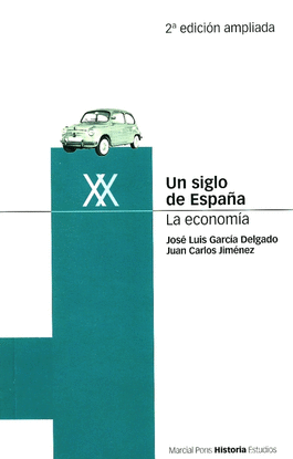UN SIGLO DE ESPA�A. LA ECONOM�A. 2� EDICI�N