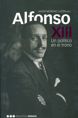 ALFONSO XIII, UN POLTICO EN EL TRONO