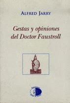 GESTAS Y OPINIONES DEL DOCTOR FAUSTROLL