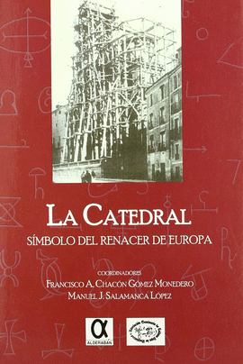 LA CATEDRAL, SIMBOLO DEL RENACER DE EUROPA