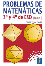 PROBLEMAS DE MATEMTICAS. 3 Y 4 DE ESO. TOMO I