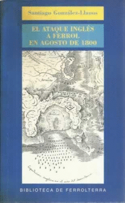 EL ATAQUE INGLS A FERROL EN AGOSTO DE 1800