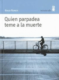QUIEN PARPADEA TEME A LA MUERTE
