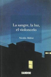 LA SANGRE, LA LUZ, EL VIOLONCELO