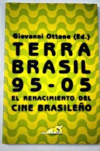 TERRA BRASIL 95-05: EL RENACIMIENTO DEL CINE BRASILE�O