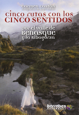 CINCO RUTAS CON LOS CINCO SENTIDOS POR EL VALLE DE BENASQUE Y LA RIBAGORZA