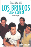 �RASE UNA VEZ LOS BRINCOS Y JUAN Y JUNIOR