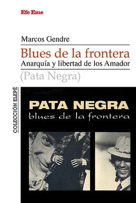 BLUES DE LA FRONTERA. ANARQUA Y LIBERTADA DE LOS AMADOR