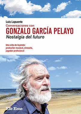 CONVERSACIONES CON GONZALO GARCA PELAYO. NOSTALGIA DEL FUTURO