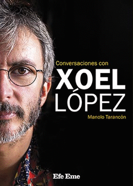 CONVERSACIONES CON XOEL LPEZ