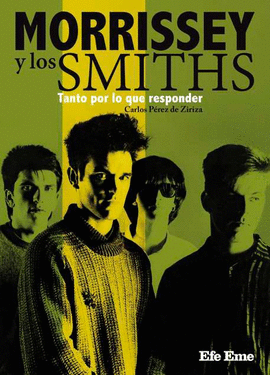 MORRISSEY Y LO SMITHS. TANTO POR LO QUE RESPONDER