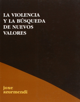 LA VIOLENCIA Y LA B�SQUEDA DE NUEVOS VALORES