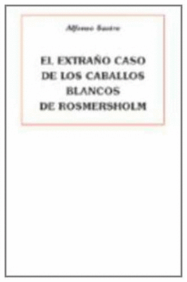 EL EXTRAO CASO DE LOS CABALLOS BLANCOS DE ROSMERSHOLM;LOS CRMEN