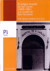 EL ANTIGUO HOSPITAL DE SAN CARLOS 1809 1981 Y LA CIUDAD DE SAN FERNANDO
