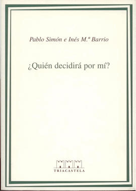 �QUI?N DECIDIR� POR M�?