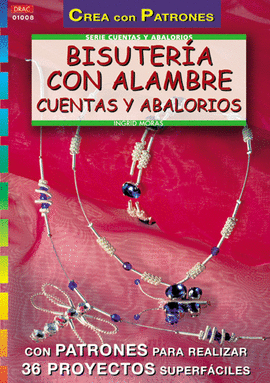 SERIE ABALORIOS N 8. BISUTERA CON ALAMBRE, CUENTAS Y ABALORIOS