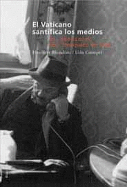 EL VATICANO SANTIFICA LOS MEDIOS