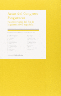 ACTAS DEL CONGRESO POSGUERRAS. 75 ANIVERSARIO DEL FIN DE LA GUERRA CIVIL ESPAOL