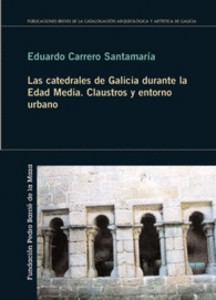 LAS CATEDRALES DE GALICIA DURANTE LA EDAD MEDIA