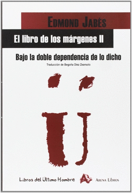 EL LIBRO DE LOS MRGENES II. BAJO LA DOBLE DEPENDENCIA DE LO DICH