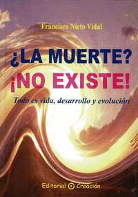 �LA MUERTE? �NO EXISTE!