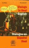 DIALOGS IN REAL ENGLISH = DI�LOGOS EN ESPA�OL REAL