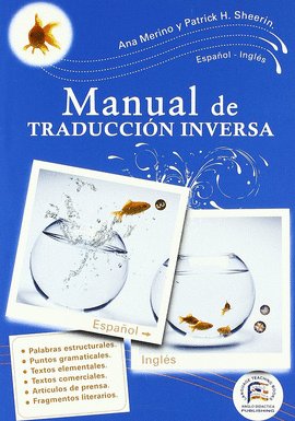 MANUAL PRCTICO DE TRADUCCIN INVERSA ESPAOL-INGLS = A PRACTICAL HANDBOOK OF S