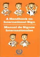 HANDBOOK ON INTERNATIONAL SIGN = MANUAL DE SIGNOS INTERNACIONALES SORDOS