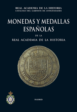 MONEDAS Y MEDALLAS ESPA�OLAS DE LA REAL ACADEMIA DE LA HISTORIA.