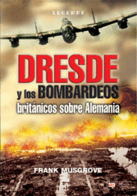 DRESDE Y LOS BOMBARDEOS BRITANICOS SOBRE ALEMANIA