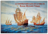 LA CONSTRUCCI�N NAVAL EN LA OBRA DE RAFAEL MONLE�N TORRES