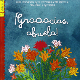 GRACIAS, ABUELA! UN LIBRO PARA QUE LE DIGAS A TU ABUELA CUNTO LA QUIERES