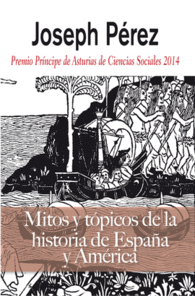 MITOS Y TOPICOS DE LA HISTORIA DE ESPA�A Y DE AMER