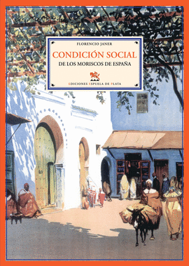 CONDICI�N SOCIAL DE LOS MORISCOS DE ESPA�A