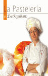 LA PASTELERA DE EVA ARGUIANO