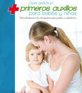 GU�A PR�CTICA DE PRIMEROS AUXILIOS PARA BEBES Y NI�OS